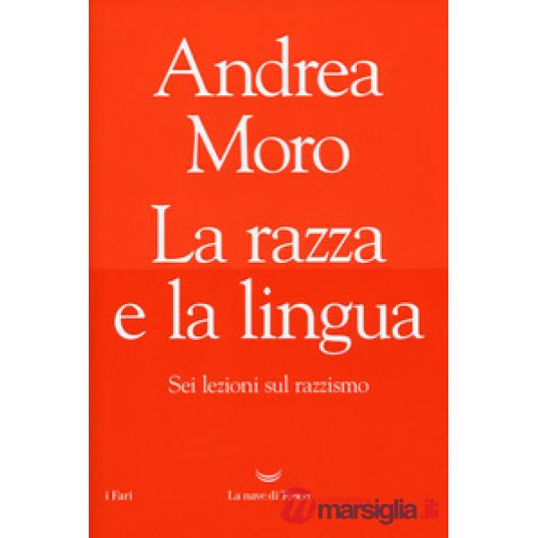 Razza e la lingua. Sei lezioni sul razzismo (La)
