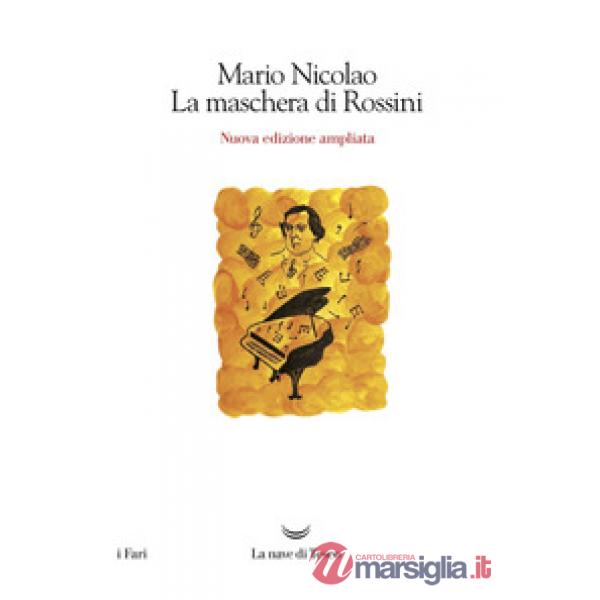 Maschera di Rossini. Ediz. ampliata (La)