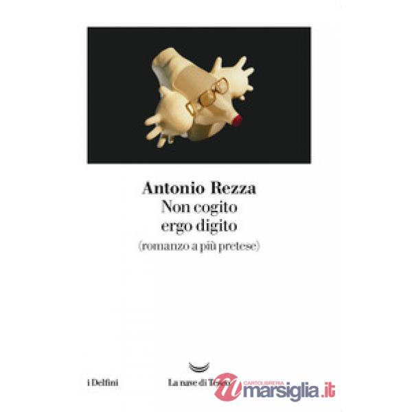 Non cogito ergo digito (romanzo a più pretese)