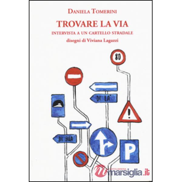 Trovare la via. Intervista a un cartello stradale