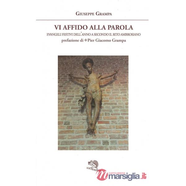 Vi affido alla Parola. Evangeli festivi dell'anno A secondo il rito ambrosiano