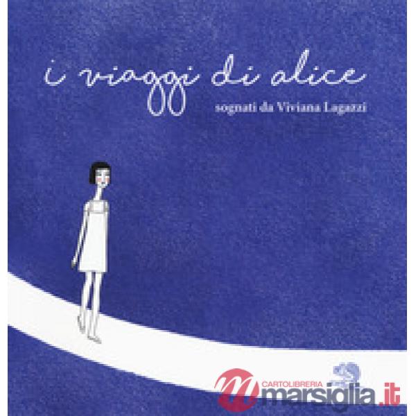 Viaggi di Alice. Ediz. a colori (I)