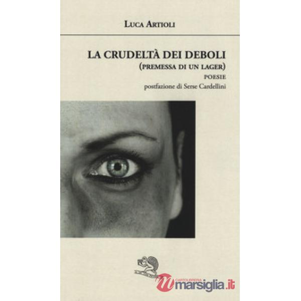 Crudeltà dei deboli (premessa di un lager) (La)