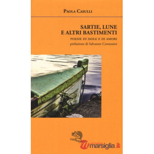 Sartie, lune e altri bastimenti. Poesie di isole e di amori
