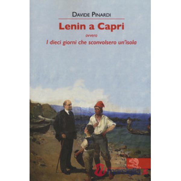 Lenin a Capri ovvero i dieci giorni che sconvolsero un'isola