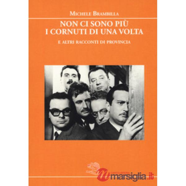 Non ci sono più i cornuti di una volta e altri racconti di provincia