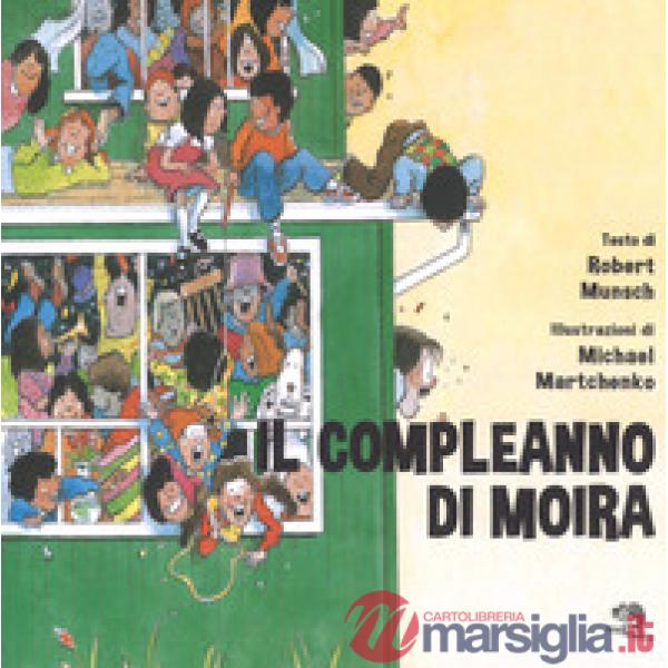Compleanno di Moira. Ediz. a colori (Il)