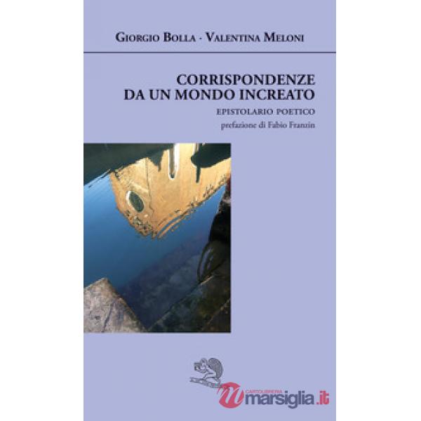 Corrispondenze da un mondo increato