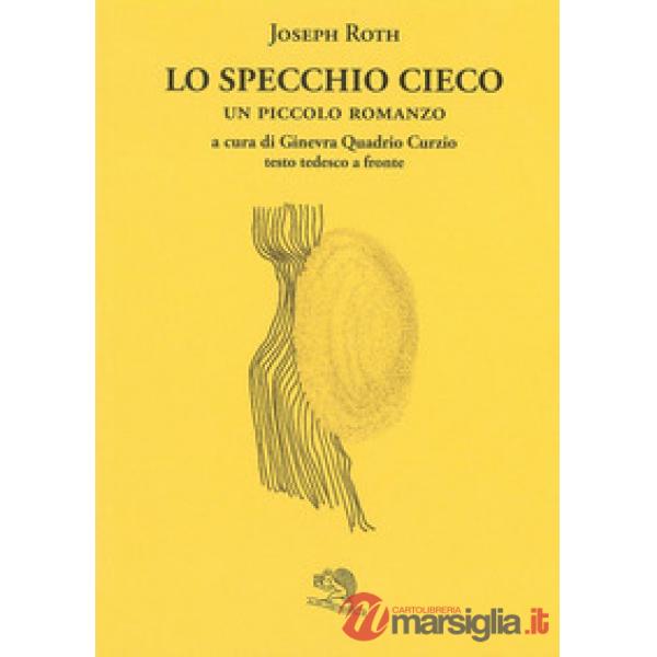 Specchio cieco. Testo tedesco a fronte (Lo)