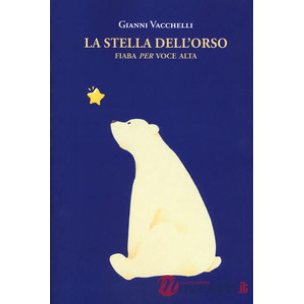 Stella dell'orso. Fiaba «per» voce alta (La)