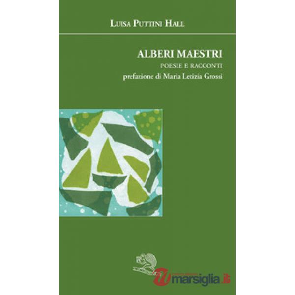 Alberi maestri. Poesie e racconti