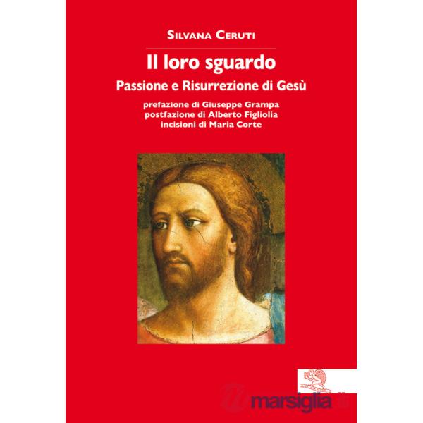 Loro sguardo. Passione e risurrezione di Gesù (Il)
