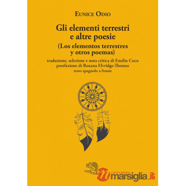 Elementi terrestri e altre poesie-Los elementos terrestres y otros poemas (Gli)