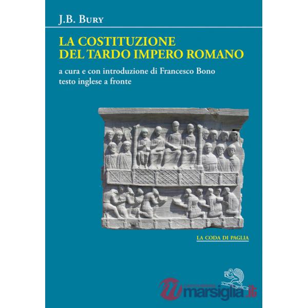 Costituzione del tardo Impero romano. Testo inglese a fronte (La)