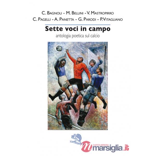 Sette voci in campo. Antologia poetica sul calcio