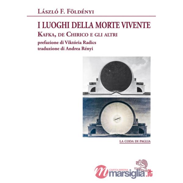 Luoghi della morte vivente. Kafka, de Chirico e gli altri (I)