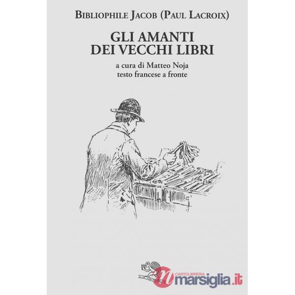 Amanti dei vecchi libri. Testo francese a fronte (Gli)