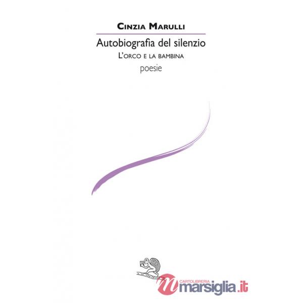 Autobiografia del silenzio. L'orco e la bambina