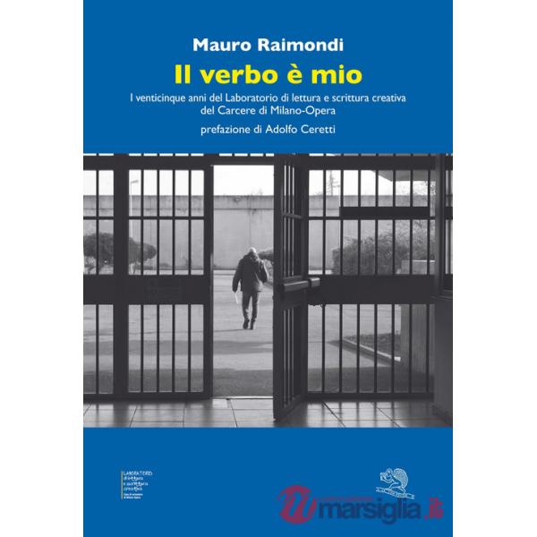 Verbo è mio. I venticinque anni del Laboratorio di lettura e scrittura creativa del Carcere di Milano-Opera (Il)