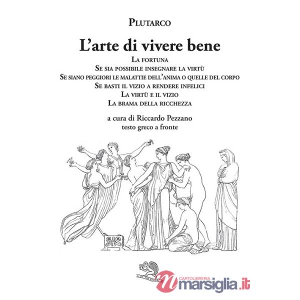 Arte di vivere bene: La fortuna, Se sia possibile insegnare la virtù, Se siano peggiori le malattie dell'anima o quelle del corp