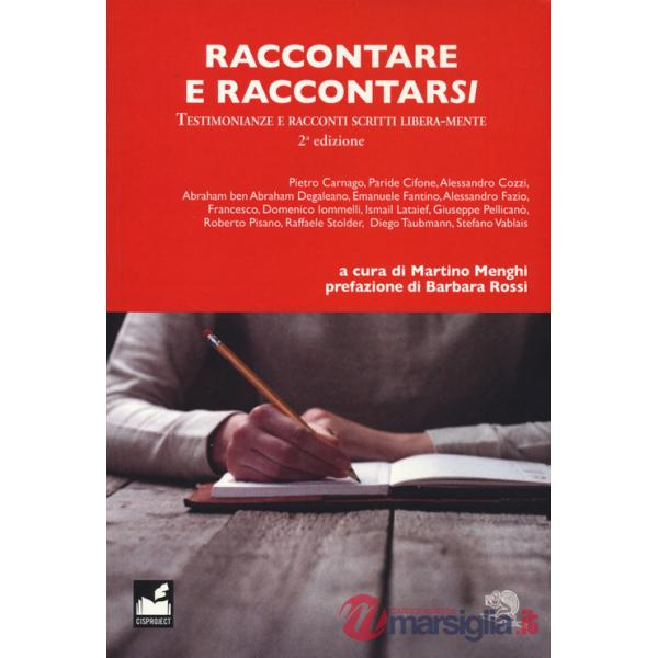 Raccontare e raccontarsi. Testimonianze e racconti scritti libera-mente