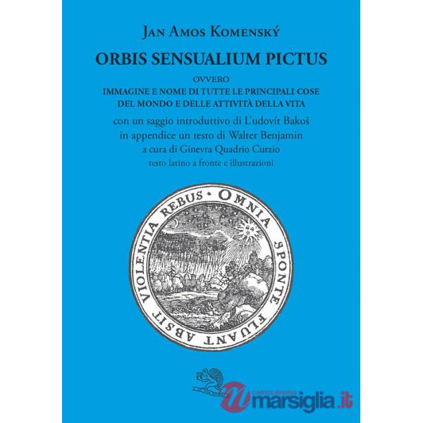 Orbis sensualium pictus ovvero Immagine e nome di tutte le principali cose del mondo e delle attività della vita. Testo latino a