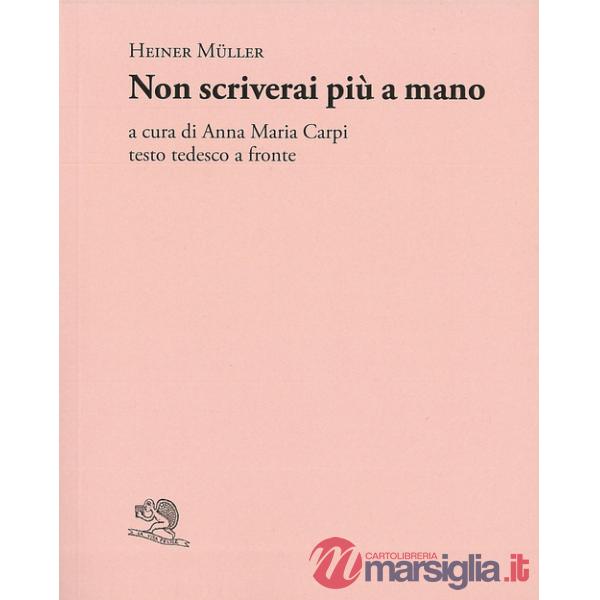 Non scriverai più a mano. Testo tedesco a fronte