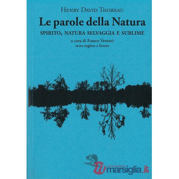 Parole della natura. Spirito, natura selvaggia e sublime. Testo inglese a fronte (Le)
