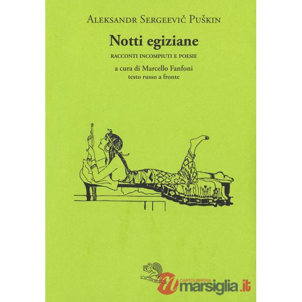 Notti egiziane. Racconti incompiuti e poesie. Testo russo a fronte