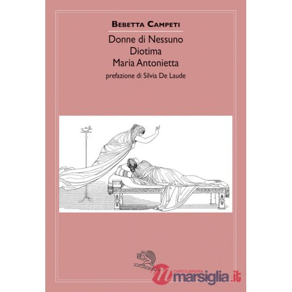 Donne di nessuno. Diotima. Maria Antonietta