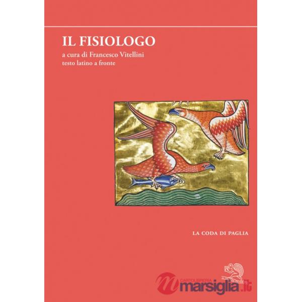 Fisiologo. Testo latino a fronte (Il)