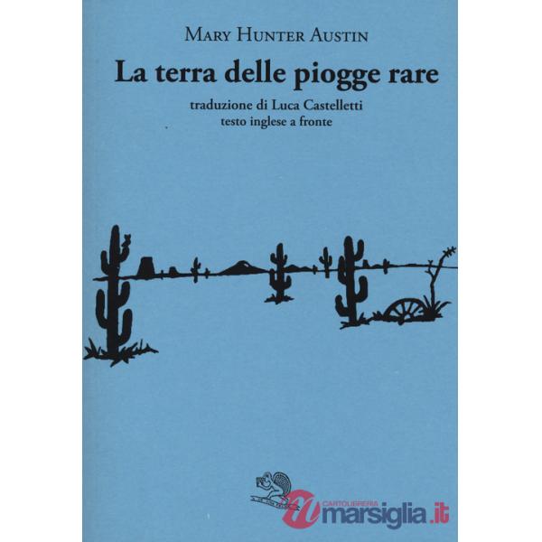 Terra delle piogge rare. Testo inglese a fronte. Ediz. bilingue (La)