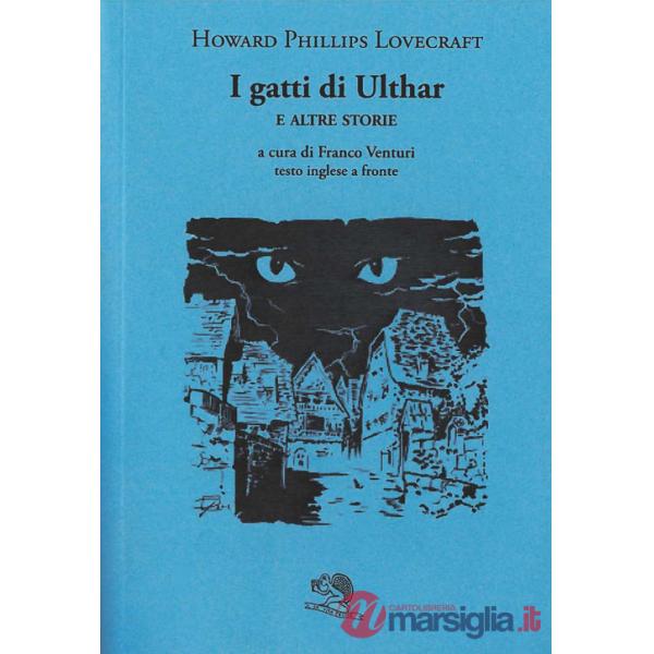 Gatti di Ulthar e altre storie. Testo inglese a fronte (I)