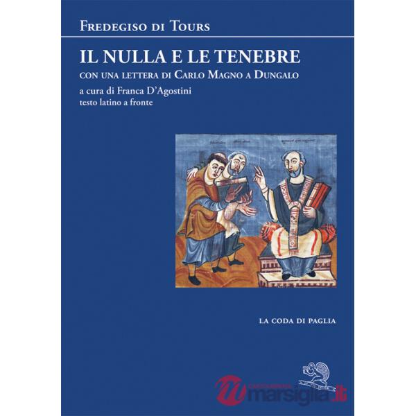 Nulla e le tenebre. Con una lettera di Carlo Magno a Dungalo. Testo latino a fronte (Il)