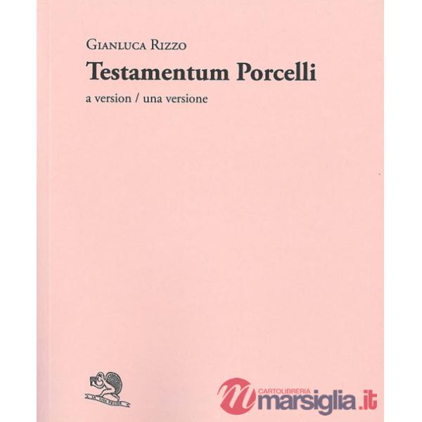 Testamentum Porcelli. A version-Una versione
