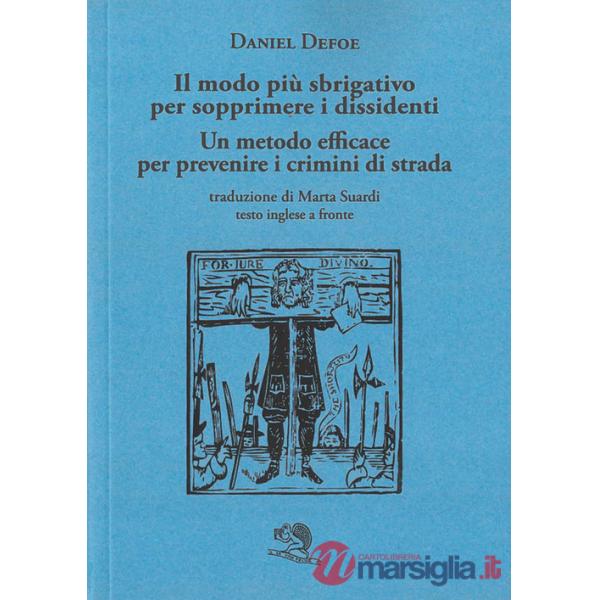 Modo più sbrigativo per sopprimere i dissidenti. Un metodo efficace per prevenire i crimini di strada. Testo inglese a fronte (I