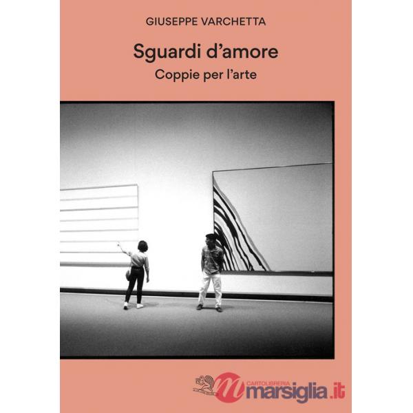 Sguardi d'amore. Coppie per l'arte