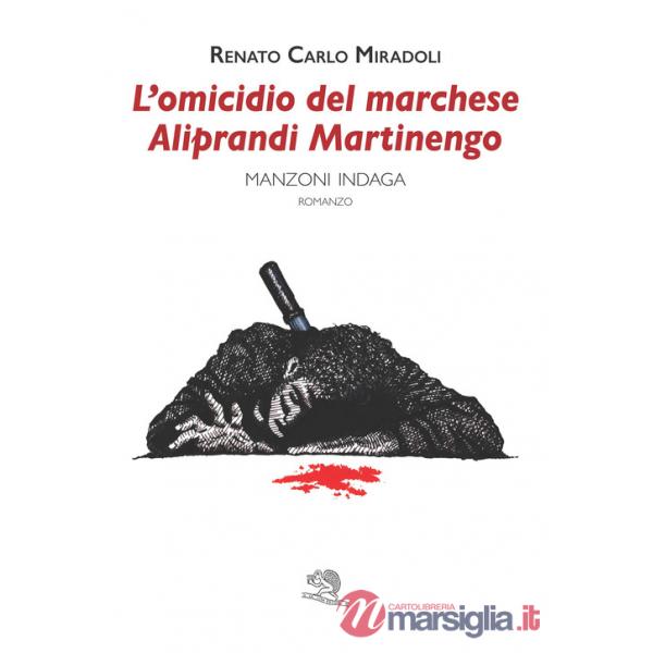 Omicidio del marchese Aliprandi Martinengo. Manzoni indaga (L')
