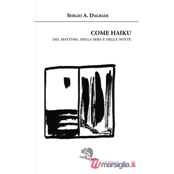 Come haiku. Del mattino, della sera e della notte