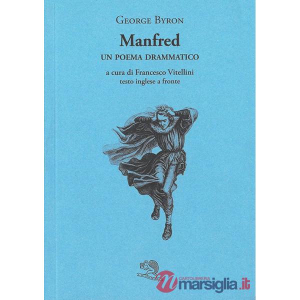 Manfred. Un poema drammatico. Testo inglese a fronte