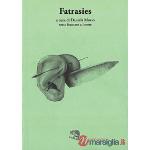 Fatrasies. Testo francese a fronte