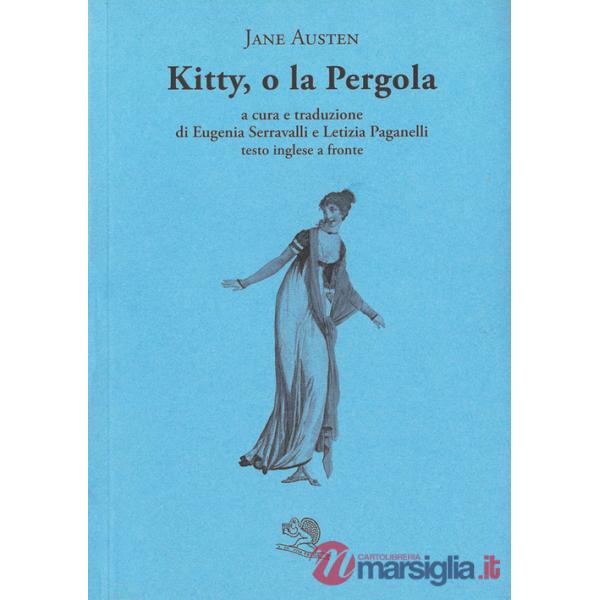 Kitty o la pergola. Testo inglese a fronte