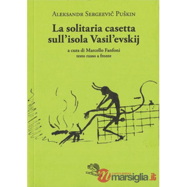 Solitaria casetta sull'isola Vasilevskij. Testo russo a fronte (La)