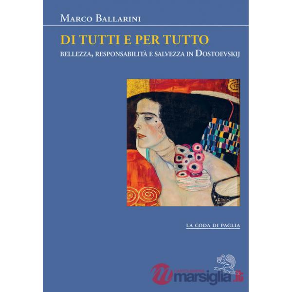Di tutti e per tutto. Bellezza, responsabilità e salvezza in Dostoevskij