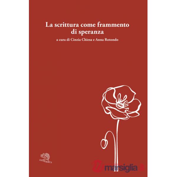 Scrittura come frammento di speranza. Testo originale a fronte (La)