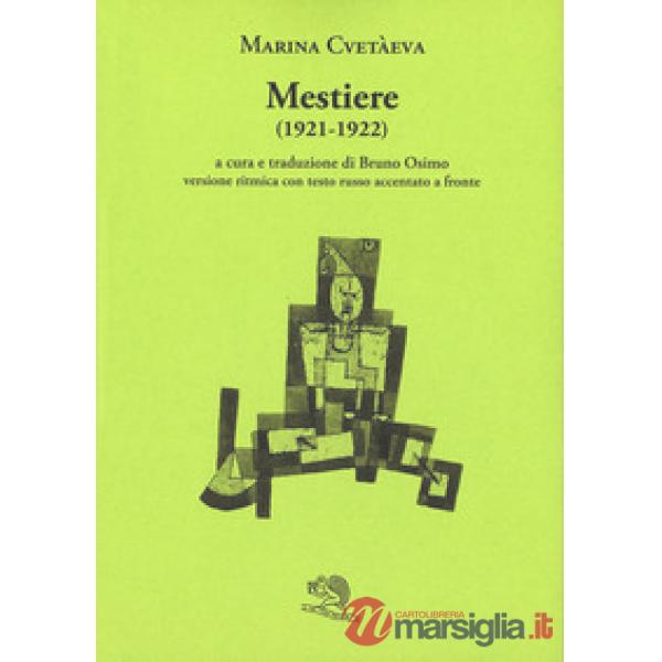 Mestiere. Poesie 1921-1922. Versione ritmica con testo russo accentato a fronte