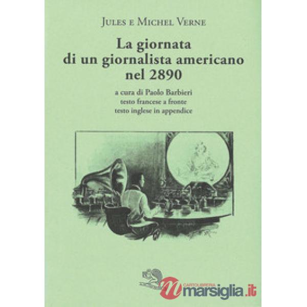 Giornata di un giornalista americano nel 2890. Testo francese a fronte (La)
