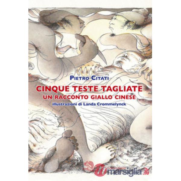 Cinque teste tagliate. Un racconto giallo cinese