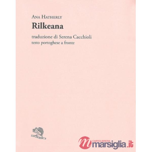 Rilkeana. Testo portoghese a fronte