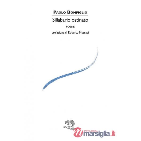 Sillabario ostinato. Poesie